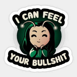 I Can Feel Your Bullshit Sticker